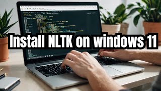 how to install nltk in python windows 11