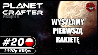 Wysyłamy pierwszą rakietę || S02#20 || The Planet Crafter gameplay PL