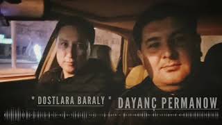 Dayanch Permanow - Dostlara Baraly 2021