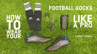 How to wear your Football/Soccer socks like a PRO (1 MINUTE tutorial)