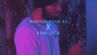 Mukhda Dekh Ke X Kina Chir (Studio Sesh) - Mahi Singh | The PropheC | Surjit Bindrakhia | 2020