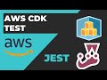 AWS CDK testing with TypeScript and Jest - full course