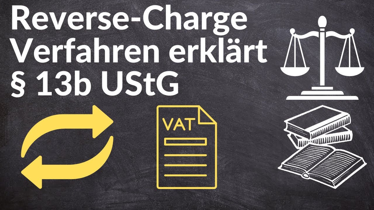 Reverse-Charge Verfahren (§ 13b UStG) Einfach Erklärt - YouTube