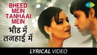 Bheed Mein | Lyrical video | भीड़ में तन्हाई में | Udit | Shreya | Tumsa Nahin Dekha A Love Story