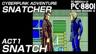 スナッチャー ACT1 サウンドボードII(OPNA)版 : Snatcher Act1. PC-8801MA2(実機)