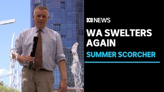 WA swelters again as extreme heat hits Perth | ABC News