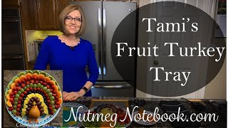 How To Make An Easy Fruit Turkey Tray - by Tami Kramer - Nutmeg Notebook