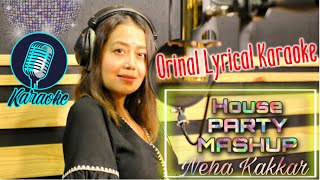 Neha Kakkar House Party Mashup Orignal Lyrical Karaoke | Neha Kakkar | MP Mohit Tiwari