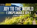 Joy To The World (Unspeakable Joy) Karaoke | Minus-One | Instrumental