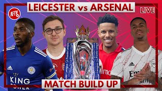 Leicester vs Arsenal | Match Build Up with James B & Cecil Jee