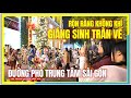 Sài Gòn RỘN RÀNG KHÔNG KHÍ GIÁNG SINH TRÀN VỀ | ĐƯỜNG PHỐ TRUNG TÂM SÀI GÒN | Cuộc Sống Sài Gòn