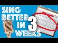 Sing Better in 3 Weeks!