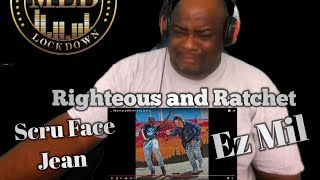 Righteous and Ratchet Scru Face Jean feat  Ez Mil Reaction