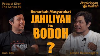 Kultur Masyarakat Jahiliyah, Podcast Siroh The Series #4