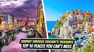 Tuscany's Treasures: Top 10 Places You Can't Miss - Italy Travel Guide