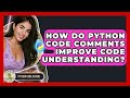 How Do Python Code Comments Improve Code Understanding? - Python Code School