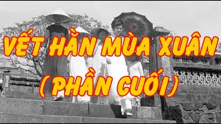 Vết Hằn Mùa Xuân (Ngô Viết Trọng) (Phần Cuối) | Văn Chương Miền Nam