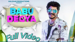 GULZAAR CHHANIWALA - BABU DEGYA ( Official video ) | Latest Haryanvi Song 2020