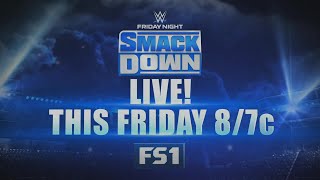 Friday Night SmackDown on FS1 this Friday