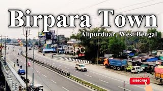 BIRPARA TOWN || ALIPURDUAR || WEST BENGAL