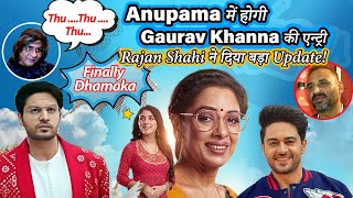 Anupama में होगी  Gaurav Khanna की एन्ट्री Rajan Shahi ने दिया बड़ा Update! कहा Piller Hai MAAN today