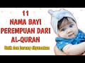 11 NAMA BAYI PEREMPUAN DARI AL-QURAN BESERTA DENGAN ARTI DAN PENJELASANNYA