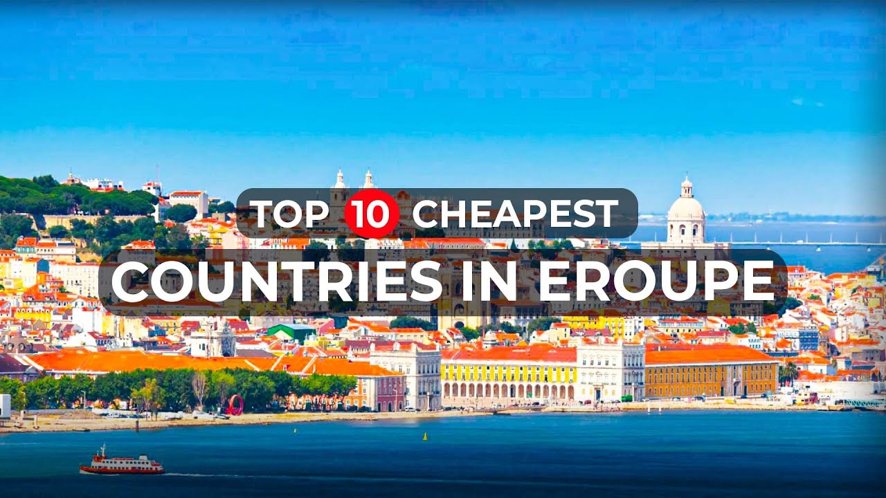 10 Cheapest Countries To Live In Europe 2024 | Smart Travel - YouTube