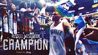 Russell Westbrook - CHAMPION ᴴᴰ