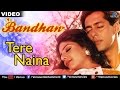 Tere Naina Full Video Song | Bandhan | Salman Khan & Rambha | Udit Narayan, Kavita Krishnamurthy