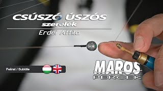 MAROS PERCEK - Csúszó úszós szerelék készítés - Erdei Attila