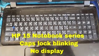 HP 15 d000 Notebook series no display and caps lock blinking