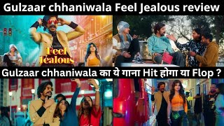 Gulzaar chhaniwala : Feel Jealous review & reaction ! ये गाना Hit होगा या Flop ?