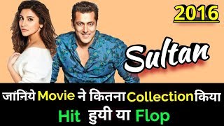 Salman Khan SULTAN 2016 Bollywood Movie LifeTime WorldWide Box Office Collection