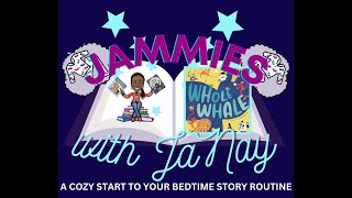 Jammies with JaNay Episode 12: Whole Whale