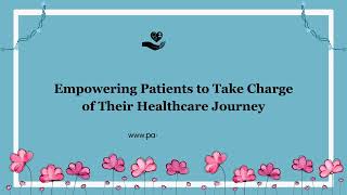 🌟Empowering Patients to Take Charge of Their Healthcare Journey!