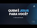 Quem é Jesus pra você | Pr. Raimundo Nonato