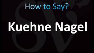 How to Pronounce Kuehne Nagel (CORRECTLY!)