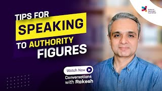 Tips for speaking to authority figures |Episode 185|Conversations with Rakesh|