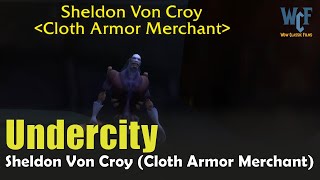 Location of Sheldon Von Croy (Cloth Armor Merchant) WoW | Undercity | World of Warcraft Retail