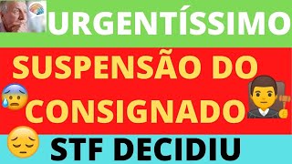 URGENTISSIMO - SUSPENSAO DO EMPRESTIMO CONSIGNADO – DECISÃO MUITO IMPORTANTE