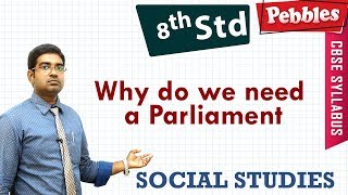 Why do we need a Parliament | Social Studies | Class 8 | CBSE Syllabus | Full lesson