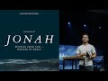 Jonah 1: Running From God, Pursued By Mercy – Miles Fidell