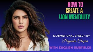 How To Create A Lion Mentality | Best Motivational Speech By Priyanka Chopra