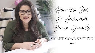 SMART Goal Setting 101 | How to Set & Achieve Your Goals