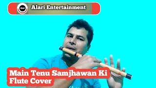 Main Tenu Samjhawan Ki # Flute Cover #🙏🙏🙏🙏