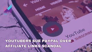 Youtubers Sue PayPal Over Affiliate Links Scandal | Bytes: Week in Review | Marketplace Tech