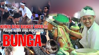 Keren Seru Banget ❗❗❗ PUSANG RUSDY OYAG PERCUSSION - BUNGA