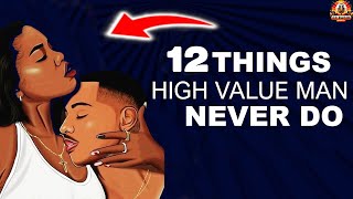 12 "Nice Guy" Mistakes That A High Value Man Should Never Do