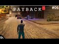 Payback 2 ending this game in ep-05 | Payback | Not Unknown Gaming