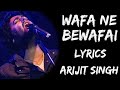 Wafa Ne Bewafai Lyrics - Arijit Singh  | Neeti Mohan | Suzanne D` Mello